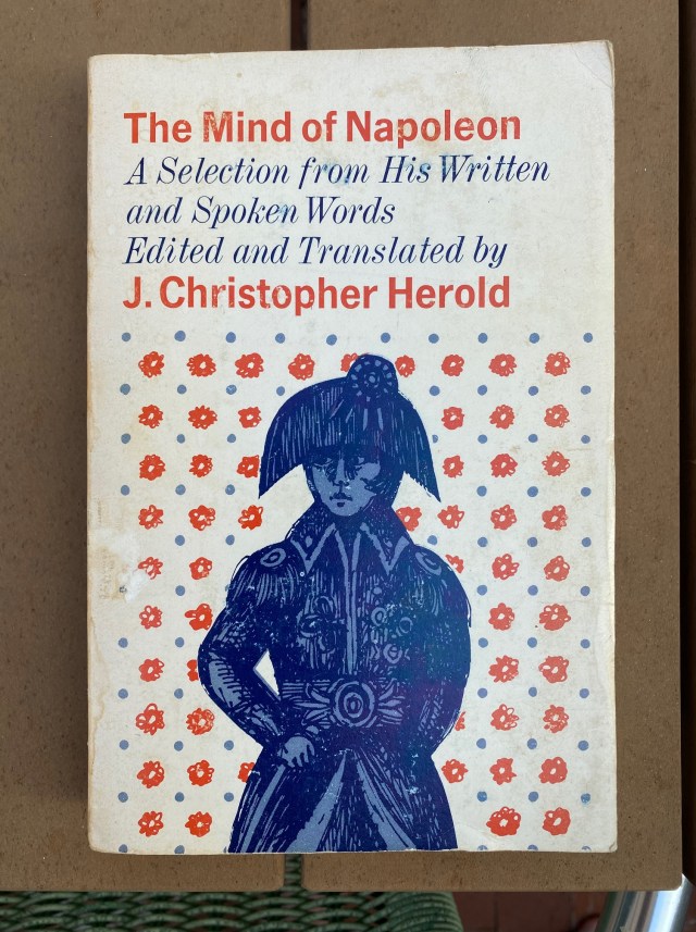 The Mind of Napoleon. A Selection from His Written and Spoken Words